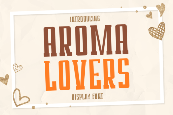 Aroma Lovers: The Font for Campaigns That Demand Attention
