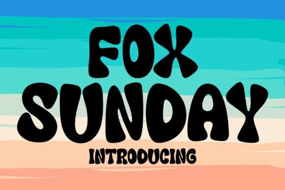 Fox Sunday: A Delightful Display Font for Digital Spaces